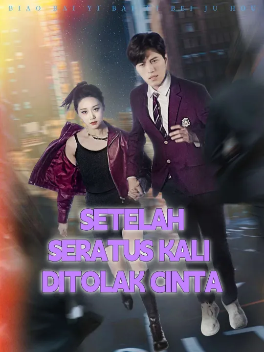 SETELAH SERATUS KALI DITOLAK CINTA